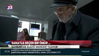 SANATLA GEÇEN BİR ÖMÜR …  BAYBURT VE ELAZIĞ MANİLERİ YAZIYOR