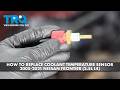How to Replace Coolant Temperature Sensor 2005-2021 Nissan Frontier (2.5L L4)