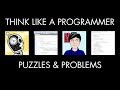 Puzzles & Programming Problems (Think Like a Programmer)