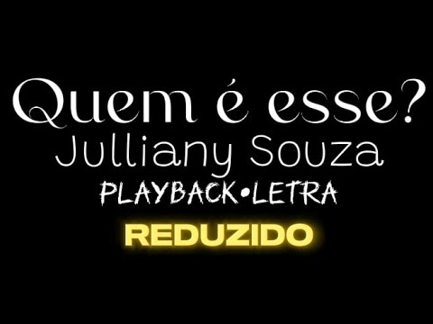 Quem é esse? - Julliany Souza | Playback letra REDUZIDO
