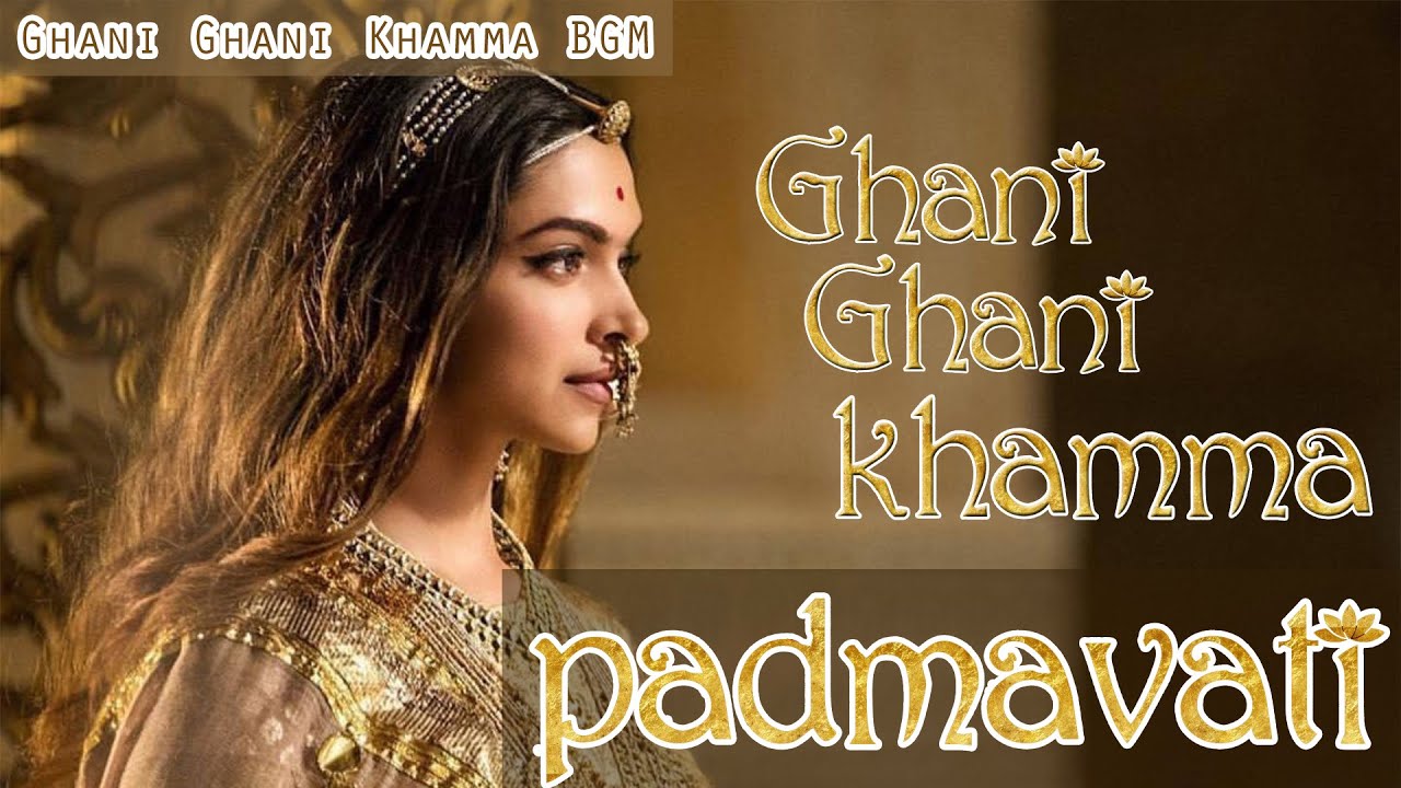 Ghani Re Ghani Re Khamma OST   Padmavat