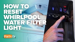 How to reset Whirlpool refrigerator water filter notification