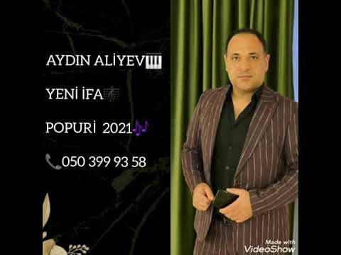 Aydin Aliyev 2021 popuri Yeni Tel:0503999358