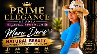 🌹 Mara Davis: The Woman Redefining Beauty After 50 ✨👑 | Prime Elegance Studio