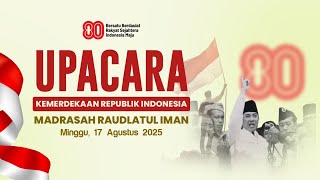 🔴 LIVE - UPACARA BENDERA DALAM RANGKA HUT RI KE-80  MADRASAH RAUDLATUL IMAN 17 AGUSTUS 2025