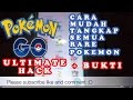 ULTIMATE HACK POKEMON GO CARA MUDAH TANGKAP SEMUA RARE POKEMON + BUKTI
