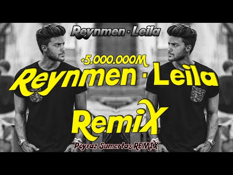 Reynmen - leila (Poyraz Sümertaş REMİX)
