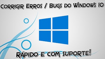 Como corrigir ERROS / BUGS do Windows 10 !
