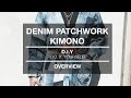 Denim Patchwork Kimono (D.I.Y & Overview)