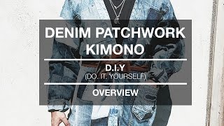 Denim Patchwork Kimono (D.I.Y & Overview)