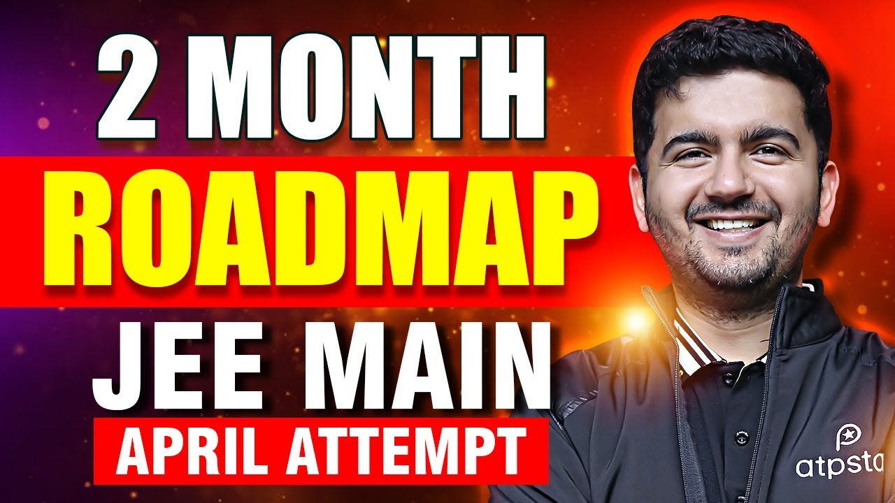JEE Main 2024 April : 2 Month Strategy for 99 percentile | IIT ...