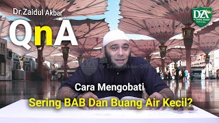 Cara Mengobati Sering BAB Dan Buang Air Kecil? - dr. Zaidul Akbar 