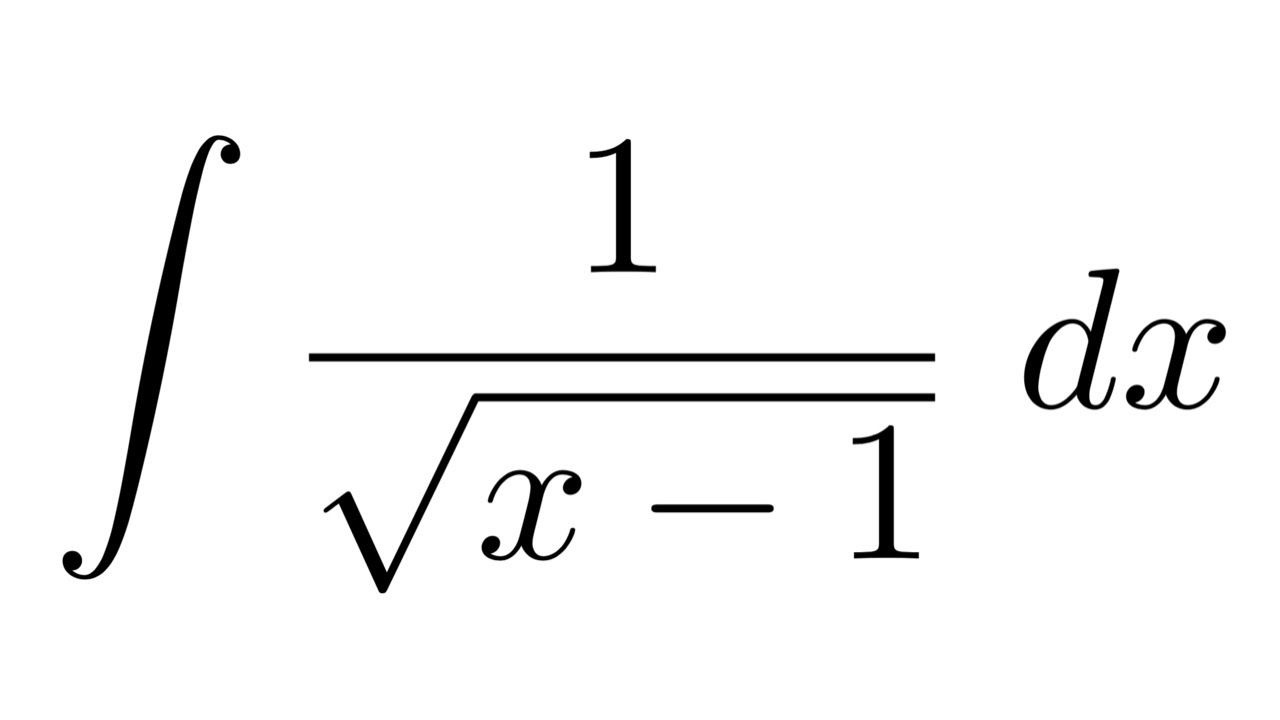 Integral of 1/sqrt(x-1) (substitution + substitution) - YouTube