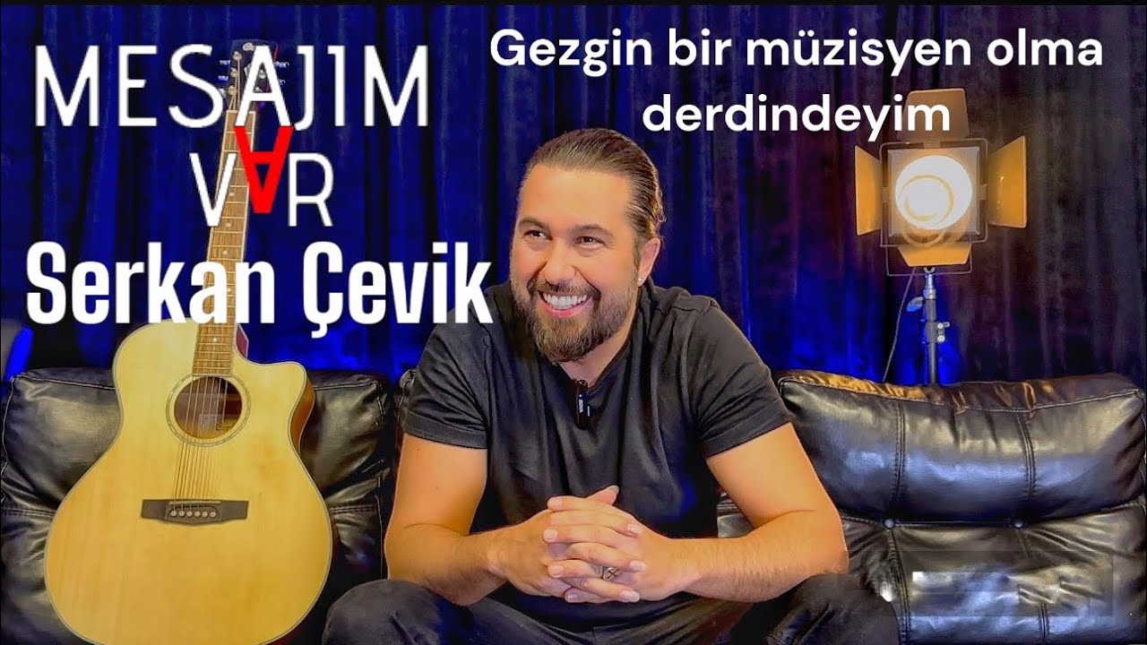 MESAJIM VAR - SERKAN ÇEVİK : “SANATIN MESLEK GURUBU GÖRÜLMEDİĞİ KANAATİNDEYİM”