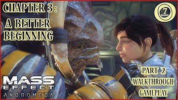 MASS EFFECT: ANDROMEDA | CHAPTER 3 : A BETTER BEGINNING - PART 2 | MAIN STORY WALKTHROUGH GAMEPLAY