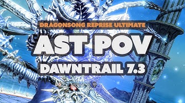 FFXIV Dragonsong Ultimate (Reclear) | AST POV | Dawntrail 7.3 | NAUR Strats