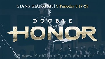 Sự Kính Trọng Bội Phần | 1 Ti-mô-thê 5:17-25 | #kttt #gianggiaikinh