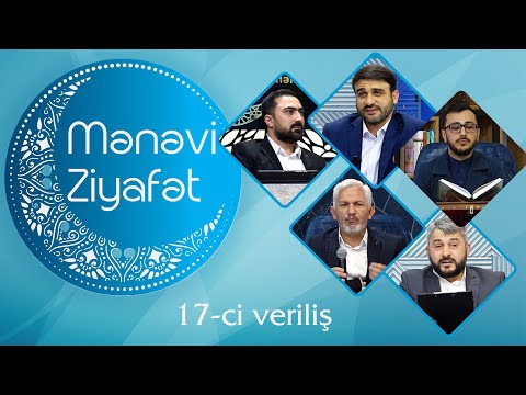 "Mənəvi Ziyafət" 17-ci veriliş (19.04.2022)