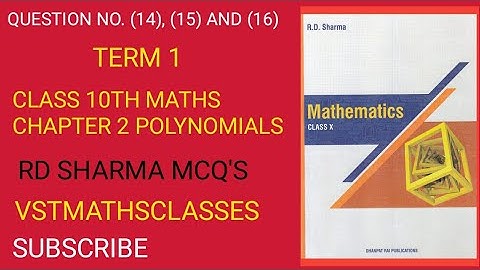 Question no. (14), (15) And (16) Chapter 2 POLYNOMIALS RD SHARMA MCQ