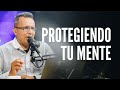 Protegiendo Tu Mente | Pastor Netz Gómez | Consejos Para La Familia