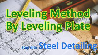 Base Plate Leveling Using Leveling Plates | Steel Column Erection Guide