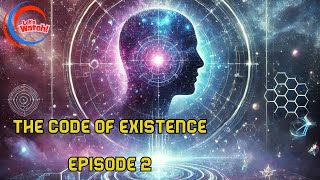 The Code of Existence – Episode 2 | The Hidden Codes of the Universe: Quantum Secrets Behind Reality