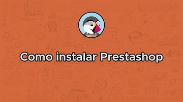Como instalar Prestashop - Guia / Tutorial / Manual