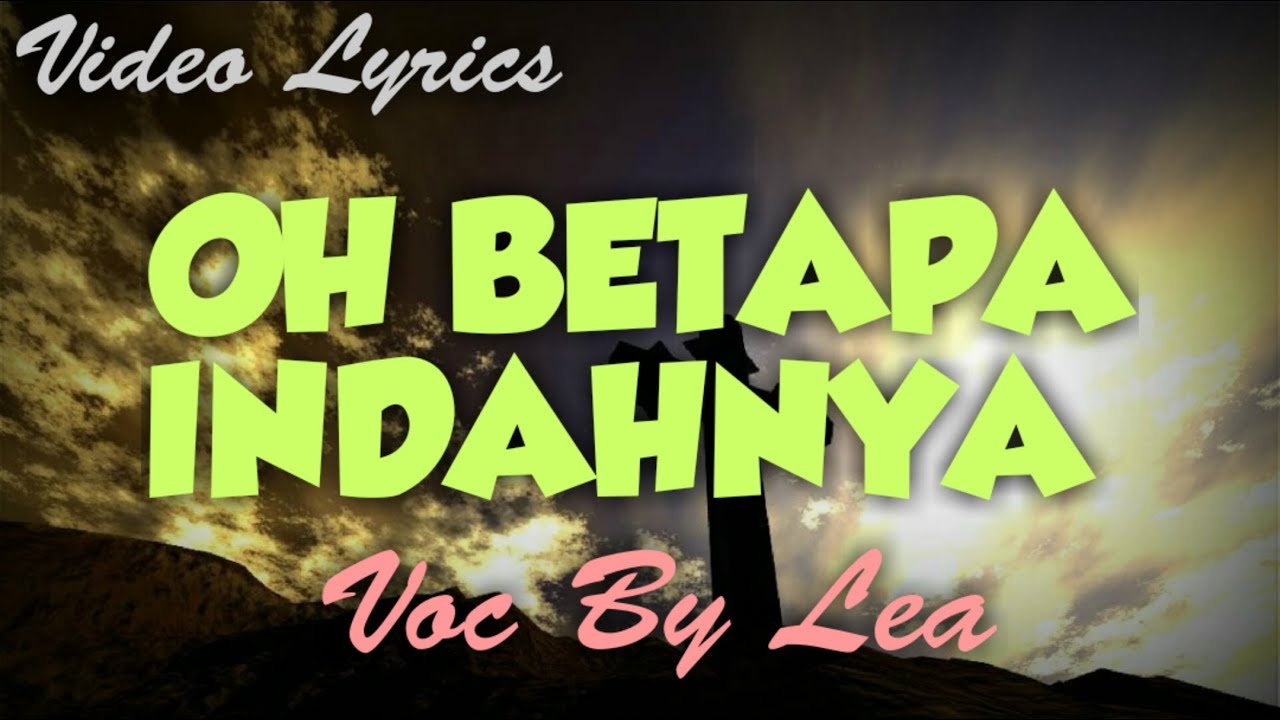 OH BETAPA INDAHNYA Video Lyrics ( Lagu Rohani Kristen ) YouTube