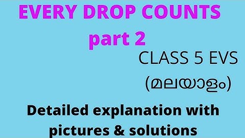 Class 5 evs ch-6 Every drop counts part 2 lesson explanation in malayalam with pictures & solutions.