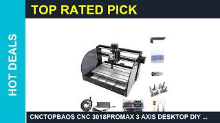 CNCTOPBAOS CNC 3018PROMAX 3 Axis Desktop DIY Mini Review 2026
