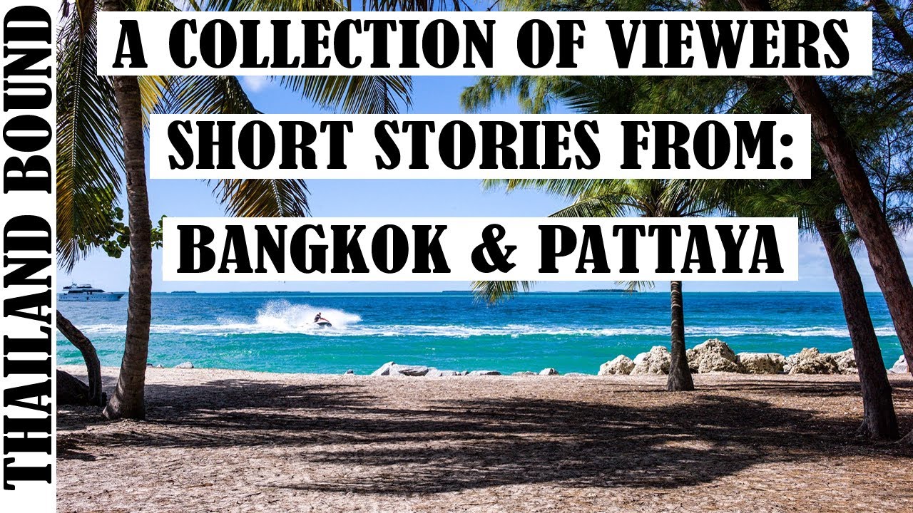 Real Thailand Relationship Stories From Bangkok Pattaya Phuket Hua Hin And Issan