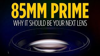 Top 5 Reasons Why a 85mm Prime Should be Your Next Lens Purchase