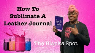 How To Sublimate A Leather Journal (Columbia, SC)