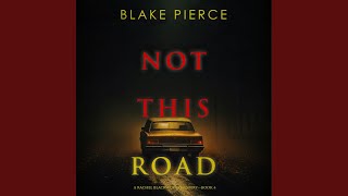 Chapter 92 - Not This Road (A Rachel Blackwood Suspense Thriller—Book Four)