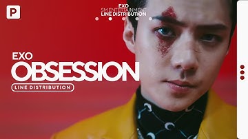 EXO - OBSESSION // Line Distribution