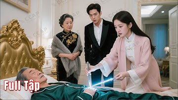 Ông nội tỷ phú bệnh nặng sắp chết, cô gái nhà quê cứu sống chỉ bằng 1 mũi dao khiến cả nhà chấn động