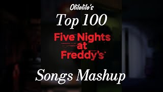 Top 100 Five Nights At Freddy's Songs Mashup (late 1 year anniversary video)