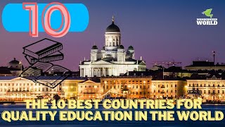 The 10 Best Countries For Quality Education In The World Education 2022 Wondernizer World