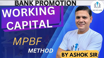 BANK PROMOTION CLASS: WORKING CAPITAL : MPBF METHOD
