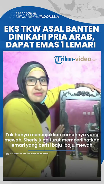 Viral Kisah TKW Asal Banten Dinikahi Pria Arab, Kini Tinggal di Rumah Mewah dan Dapat Emas 1 Lemari
