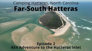 NC Camping | Hatteras - Part 2 - Southern Inlet 4x4 Adventure