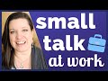 Small Talk in the Workplace 💼 Start a Conversation with Coworkers and Colleagues in American English