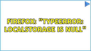 Firefox: "TypeError: localStorage is null"