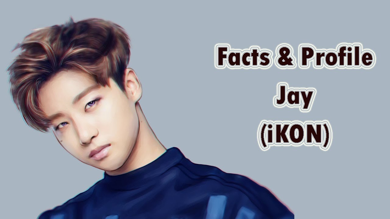 [KPOP] All facts & profile about Jay (iKON) YouTube