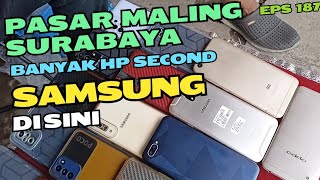 Pasar Maling Surabaya ❗Banyak HP second merk Samsung di Lapak ini#morningtrip