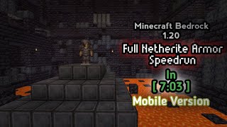 Minecraft Bedrock 1.20 Full Netherite Armor Speedrun In Mobile [ 7:03 ] SSG