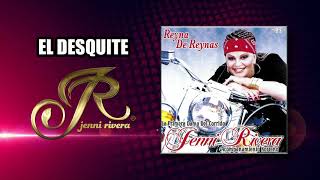 JENNI RIVERA - EL DESQUITE "Jenni Rivera" | Reyna de Reynas | Disco jenny rivera