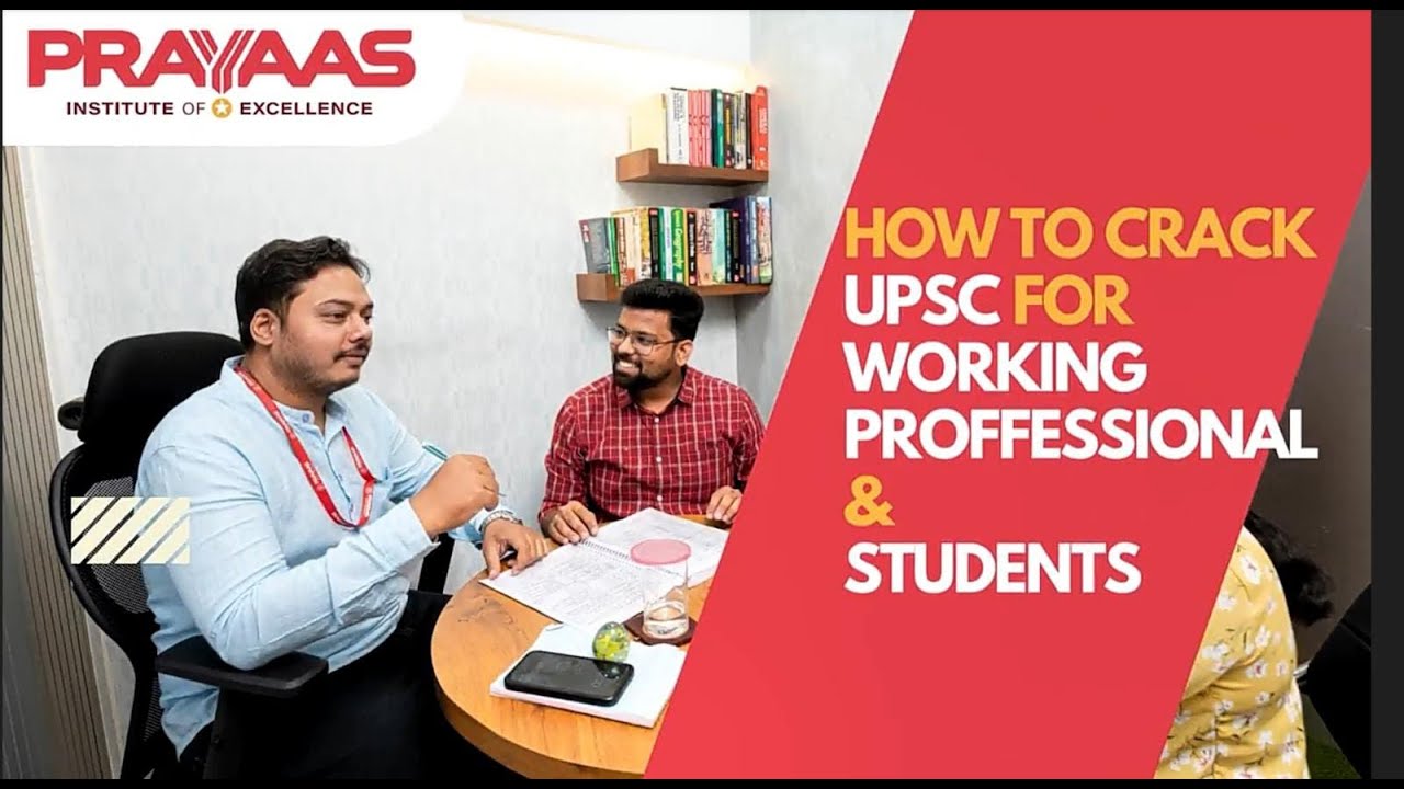 How to crack UPSC as a working professional or a student  