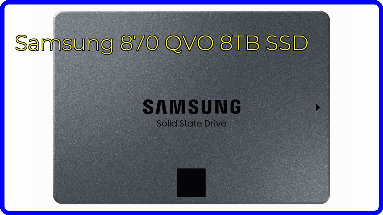 REVIEW (2026): Samsung 870 QVO 8TB SSD. ESSENTIAL details. - YouTube