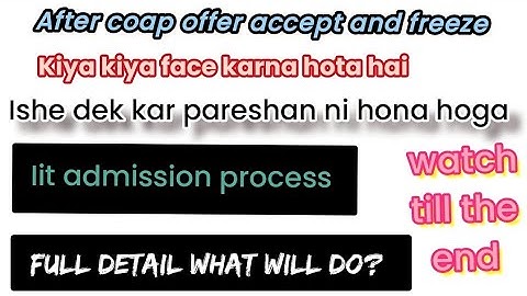 iit admissions process - after coap offer accept and freeze iit admission process #iit #iitadmission
